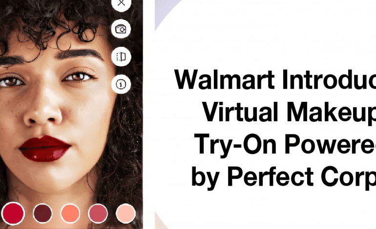 Walmart y Perfect Corp Lanzan Pruebas de Maquillaje de Realidad Aumentada Sostenible